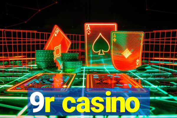 9r casino